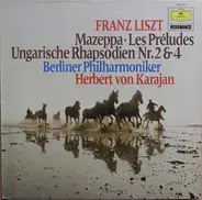 Liszt - Les Preludes / Ungarische Rhapsodien Nr.2 & 4 / Mazeppa