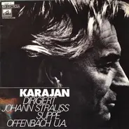 J. Strauss / Suppe / Offenbach a.o. - Karajan Dirigiert Johann Strauss, Suppe, Offenbach U.A.