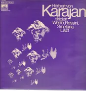 Herbert Von Karajan, Berliner Philharmoniker, Philharmonia Orchestra London - Herbert Von Karajan Dirigiert Weber, Rossini, Smetana, Liszt