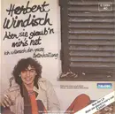 7inch Vinyl Single - Herbert Windisch - Aber Sie Glaub'n Mir's Net