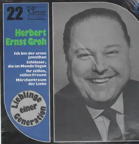 Herbert Ernst Groh - Lieblinge einer Generation