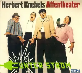 Herbert Knebels Affentheater - Unter Strom