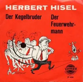 Herbert Hisel - Der Kegelbruder / Der Feuerwehrmann