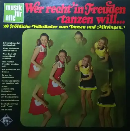 Herbert Schumann Mit Chor Und Orchester - Wer Recht In Freuden Tanzen Will (28 Fröhliche Volkslieder Zum Tanzen Und Mitsingen)