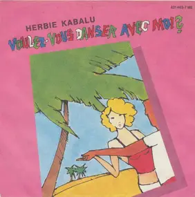 Herbie Kabalu - Voulez-Vous Danser Avec Moi? / You Can Be Wrong