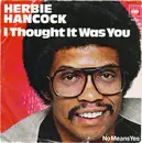 7inch Vinyl Single - Herbie Hancock - I Thought It Was You
