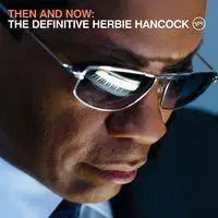 Herbie Hancock - Then & Now