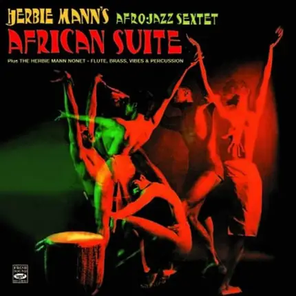 Herbie Mann - Herbie Manns Afro-Jazz Sextet African Suite plus The Herbie Mann Nonet Flute, Brass, Vibes & Percus