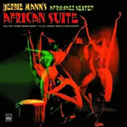 Herbie Mann - Herbie Manns Afro-Jazz Sextet African Suite plus The Herbie Mann Nonet Flute, Brass, Vibes & Percus