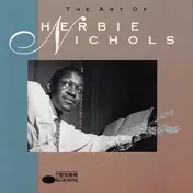 Herbie Nichols - The Art Of Herbie Nichols