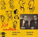 7inch Vinyl Single - Herczeg Jenő és Komlós Vilmos - Jót Nevettünk...