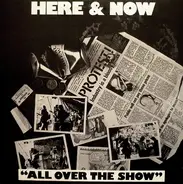 Here & Now - All Over The Show