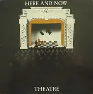 Here & Now - Theatre