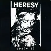 Heresy - 1985 - '87