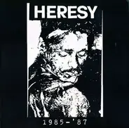 Heresy - 1985 - '87