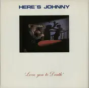 Here's Johnny - Love You To Death