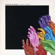 here we go magic - How Do I Know