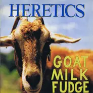 Heretics - Goat Milk Fudge