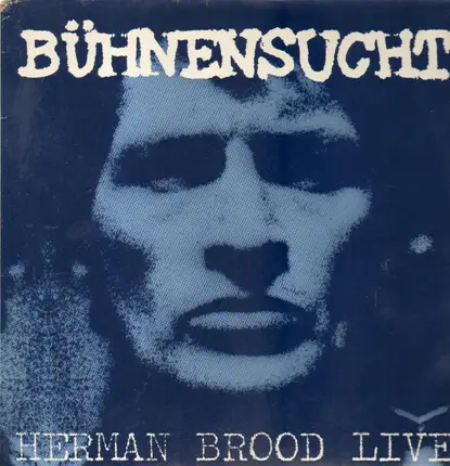 Herman Brood & His Wild Romance - Bühnensucht / Herman Brood Live
