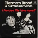 7inch Vinyl Single - Herman Brood & His Wild Romance - I Love You Like I Love Myself