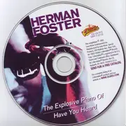 CD - Herman Foster - The Explosive Piano Of Herman Foster / Have You Heard