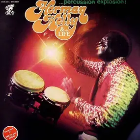 Herman Kelly & Life - Percussion Explosion!