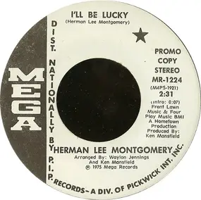 Herman Lee Montgomery - I'll Be Lucky / Watch Out Woman