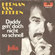 Herman Van Keeken - Daddy Geh' Doch Nicht So Schnell / Julia