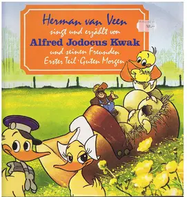 Herman Van Veen - Singt Und Erzählt Von Alfred Jodocus Kwak Und Seinen Freunden