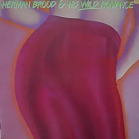 Herman Brood & His Wild Romance - Herman Brood & His Wild Romance