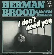 Herman Brood & His Wild Romance - I Don't Need You