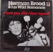 Herman Brood & His Wild Romance - I Love You Like I Love Myself