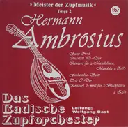 Hermann Ambrosius , Das Badische Zupforchester , Wolfgang Bast - Meister Der Zupfmusik, Folge 2: Hermann Ambrosius