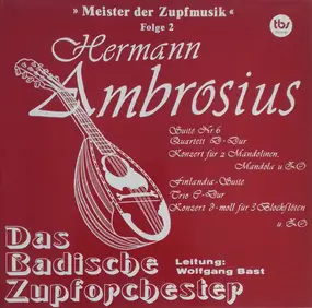 Hermann Ambrosius , Das Badische Zupforchester , - Meister Der Zupfmusik, Folge 2: Hermann Ambrosius