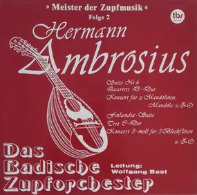 Hermann Ambrosius , Das Badische Zupforchester , - Meister Der Zupfmusik, Folge 2: Hermann Ambrosius