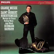 Hermann Baumann , Folkwang Horn Ensemble , Deutsche Naturhorn Solisten - Grande Messe De Saint Hubert / Hubertusmesse