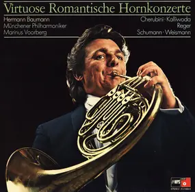 Hermann Baumann - Virtuose Romantische Hornkonzerte