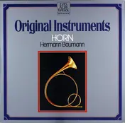 Hermann Baumann - Original Instruments: Horn