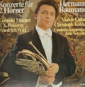 Hermann Baumann - L.  Mozart, F. X. Pokorny, F. Witt-Konzerte für 2 Hörner