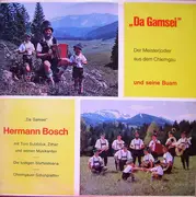 LP - Hermann Bosch mit Toni Sulzböck Und Seine Chiemgauer Musikanten - Die Lustigen Staffelstoana - Die - 'Da Gamsei' - Der Meisterjodler Aus Dem Chiemgau Und Seine Buam
