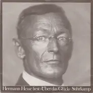 Hermann Hesse - Hermann Hesse Liest >Über Das Glück<