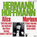 7inch Vinyl Single - Hermann Hoffmann - Alice (Ich Trau' Mich Nur Noch Aus Dem Haus Heraus, Wenn's Hell Ist)