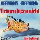 7inch Vinyl Single - Hermann Hoffmann - Tränen Lügen Nicht (Meine Herta)
