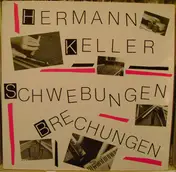 Hermann Keller - Schwebungen - Brechungen