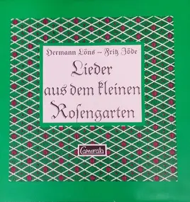 Hermann Löns , Fritz Jöde , Musizierkreis Karl He - Lieder Aus Dem Kleinen Rosengarten