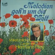 Hermann Prey - Melodien Geh'n Um Die Welt - Volkstümliche Lieder mit Hermann Prey