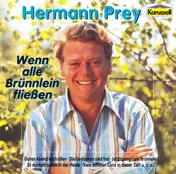 Hermann Prey - Wenn Alle Brünnlein Fließen