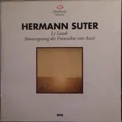 Hermann Suter - Le Laudi Sonnengesang Des Franziskus Von Assisi