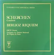 Hermann Scherchen , Hector Berlioz , Chœur de Radio France , Orchestre National De L'Opéra De Paris - Requiem