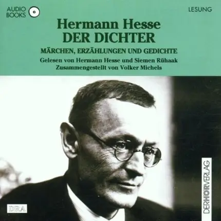 Hermann Hesse - Der Dichter Märchen, Erzählungen und Gedichte